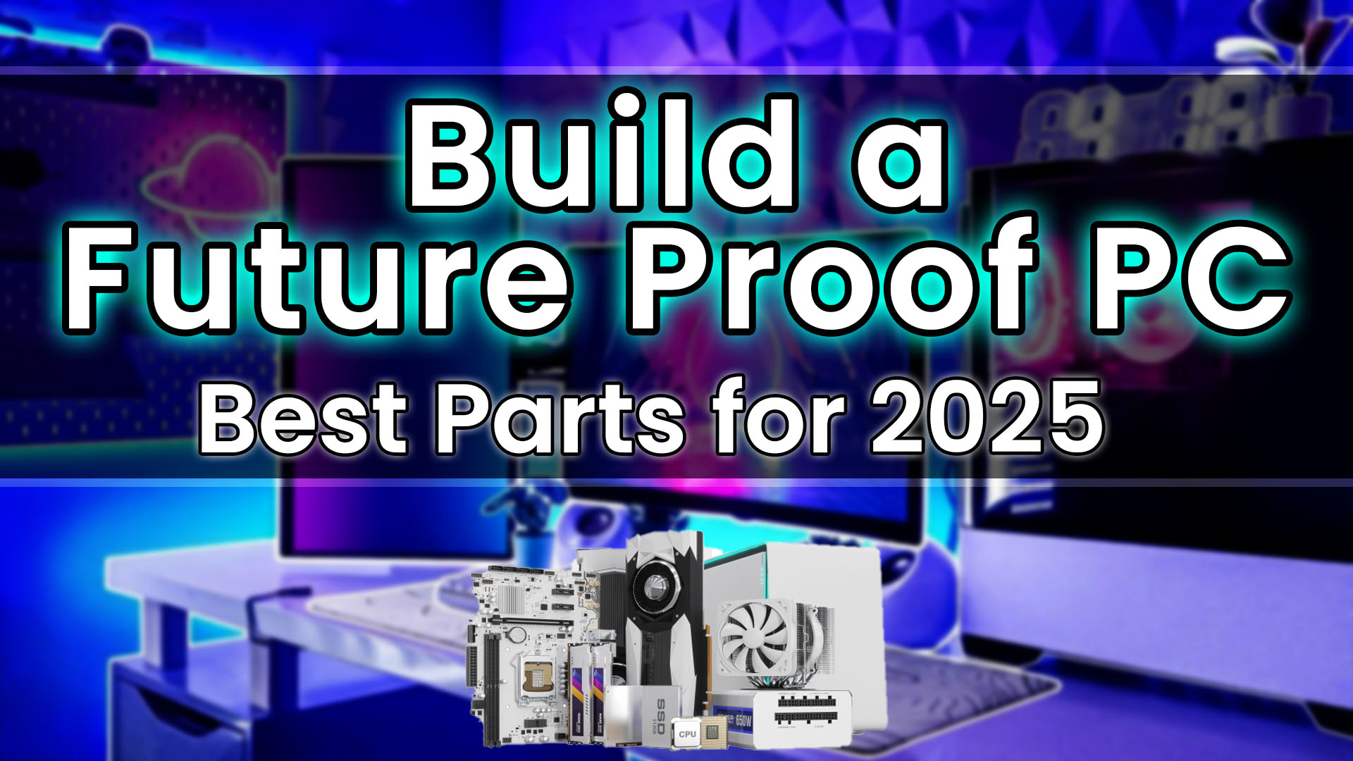 Read more about the article How to Build a Future-Proof PC for 2025 & Beyond