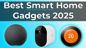 Read more about the article Best Smart Home Gadgets 2025: Top Tech for a Smarter Home
