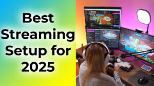 Read more about the article Best Streaming Setup for YouTube & Twitch: How to Choose the Right Gear