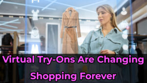 Read more about the article Virtual Try-Ons: The Future of Online Shopping with AR and AI