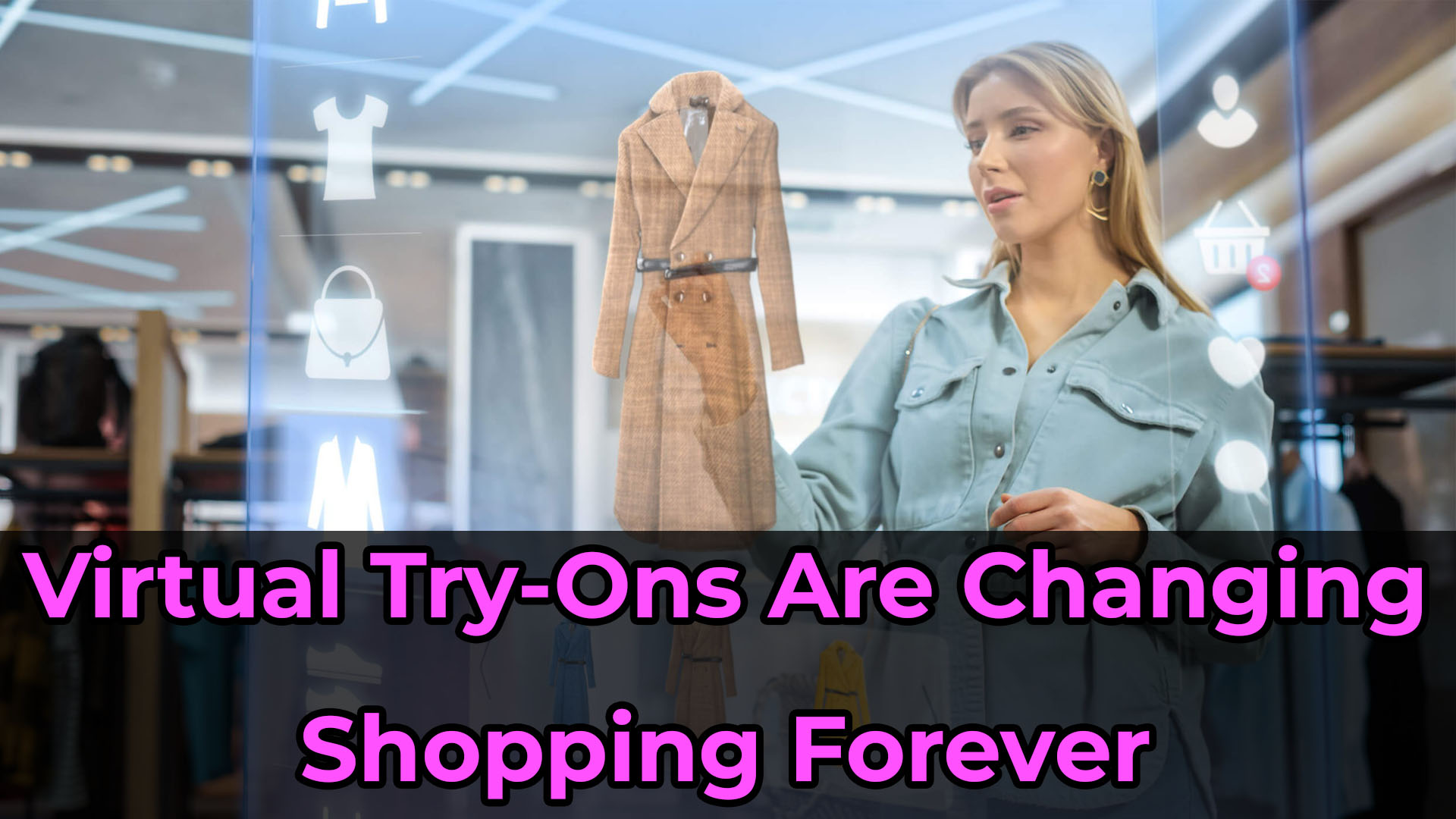 Read more about the article Virtual Try-Ons: The Future of Online Shopping with AR and AI